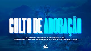 CULTO DE ADORAÇÃO - AD ESPERANÇA LEM - 23/02/2025