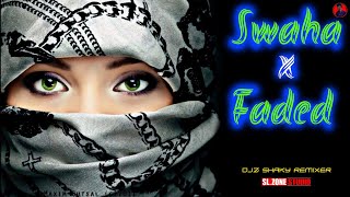 Swaha Faded Remix (Slowed + Reverb) | Tiktok Trending New Remix | Minimix Iraq English 2022 dj shaky