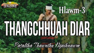 THANGCHHUAH DIAR# Hlawm-3