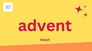 What does advent mean? Advent examples. Advent pronunciation./ پيدايش