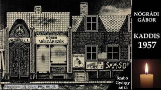 Nógrádi Gábor: Kaddis 1957 - novella, hangoskönyv (felolvassa az író)