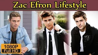 Zac Efron Biography | Height | Age | Wife | Family | lifestyle | House | Income | Net worth,
