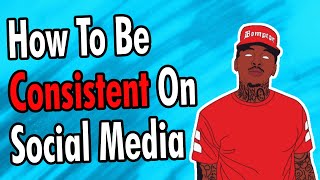 How Rappers Can Be More Consistent On Social Media | Music Marketing Strategies