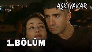 Aşk Yakar 1. Bölüm - FULL BÖLÜM