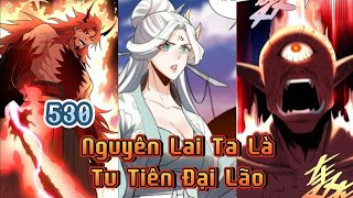 Nguyên Lai Ta Là Tu Tiên Đại Lão Chap 530 | Cổ Linh Bản Thể...