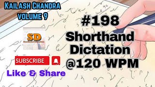 #198 | @120 wpm | Shorthand Dictation | Kailash Chandra | 840 words | Volume 9