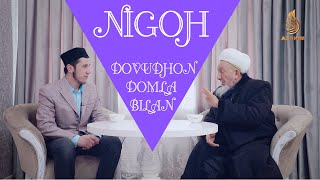 Nega endi Alloh taologa eʼtiqod qilib... Nigoh | “Nigoh” ko‘rsatuvi