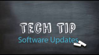 Tech Tip 3 - Why You Should Do the Software Updates