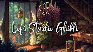 Lofi Studio Ghibli Art ~ Study & Chill & Focus with Lofi Mix Playlist