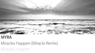 Myra - Miracles Happen (Miracle Remix)