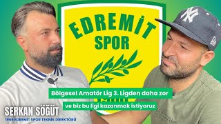 Hakan SAPMAZ Show/ 1966 EdremitSpor'un Yeni Teknik Direktörü Serkan Söğüt