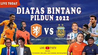 DIATAS BINTANG PILDUN 2022 - BELANDA VS ARGENTINA