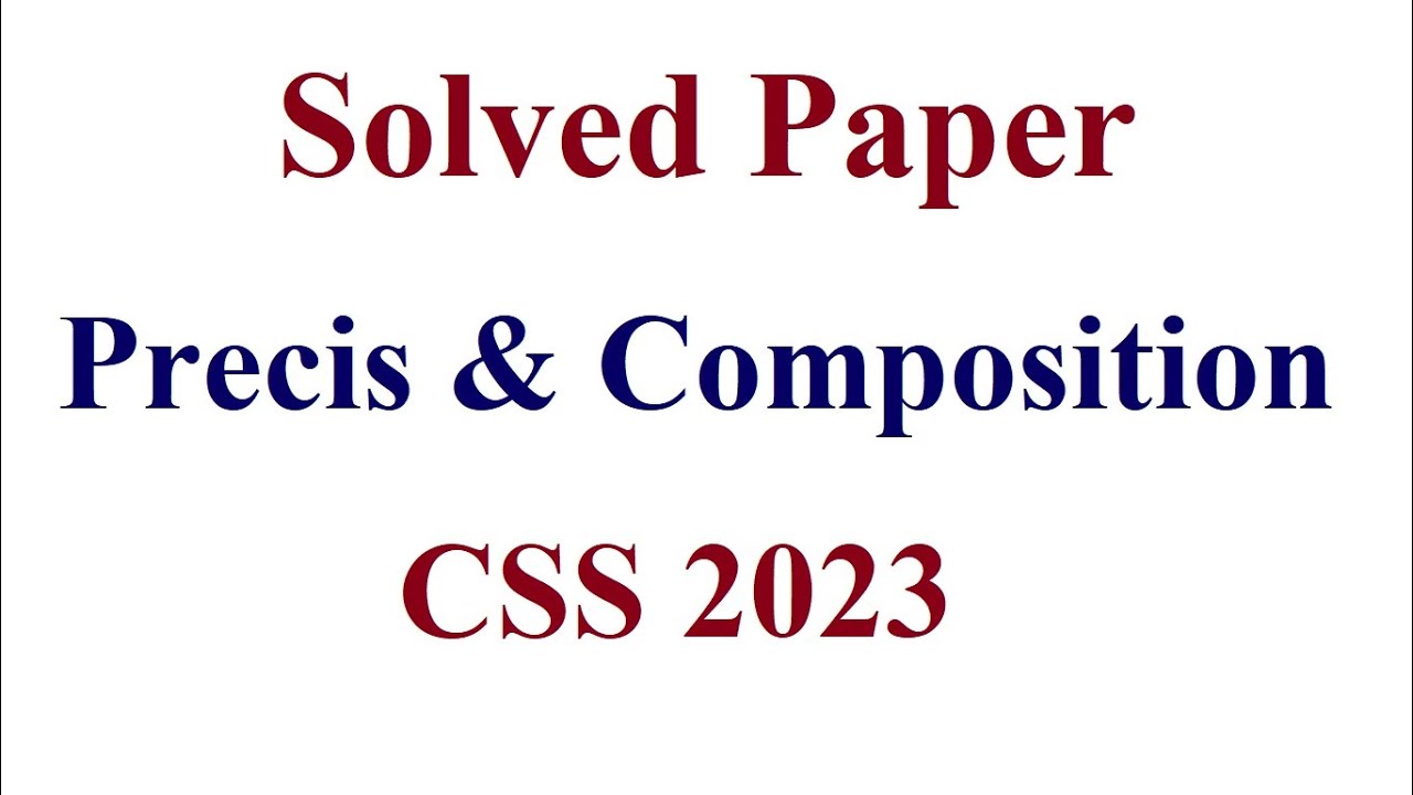 CSS English Precis & Composition Past Paper 2023 - Complete Solution ...