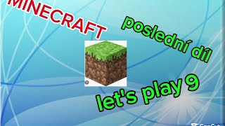 minecraft let's play 9# poslední díl