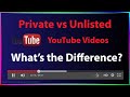 What is the Difference between Private & Unlisted YouTube Videos? What is the Difference between Private & Unlisted YouTube Videos?