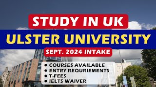 Ulster University| Without Interview UK Student Visa | September 2024 Intake | Spectrum Overseas |