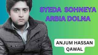 | SYEDA SOHNEYA ARBIA DOLNA QAWALI  BY ANJUM HASSAN QAWAL  SV 359 CHANNEL |