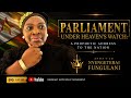 PARLIAMENT UNDER HEAVEN’S WATCH:AProphetic Address to the Nation 🇿🇼