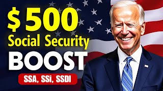 $500 Social Security Boost Awaits Biden's Signature: Update for SSA, SSI, SSDI Payments