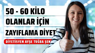 50 - 60 Kilo Olanlar İçin Zayıflatan Diyet Listesi - Diyetisyen Ayşe Tuğba Şengel