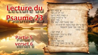 Lecture du Psaume 23 (Partie 5 : verset 6)