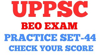 B.E.O PRACTICE SET :DAY 44  UPPSC /BEO/KVS