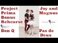 Project Prima: (Bonus) Magnus and Joy Don Q Rehearsal