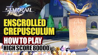 How To Play Enscrolled Crepusculum Event Guide Day 1 | Trial Characters 80000 | Honkai Star Rail 3.0