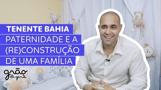 ESPECIAL DIA DOS PAIS COM TENENTE BAHIA | HISTÓRIA DE AMOR, SUPERAÇÃO, FÉ E RECOMEÇO