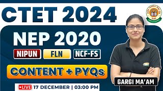 CTET 2024 Jan | CDP: NEP 2020, NCF-FS, NIPUN, FLN, NCF 2022 #26, CDP By Gargi Ma'am CTET Level 1 & 2