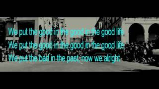 G-Eazy & Kehlani - Good Life from The Fate of the Furious (LYRICS)