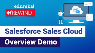 Salesforce Sales Cloud Overview Demo  | Salesforce sales Cloud | Salesforce | Edureka Rewind - 4