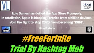 #FreeFortnite: Epic's Unethical Hashtag Mob (VL288)
