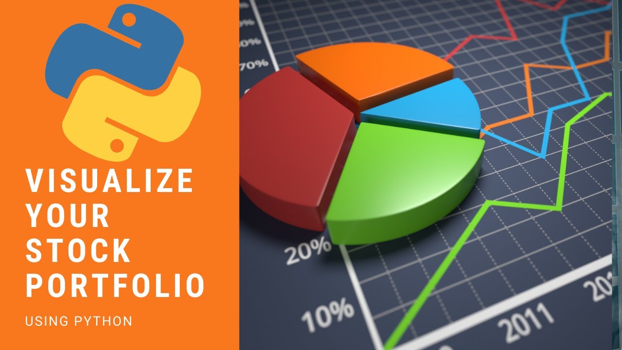 Visualize Your Portfolio Using Python Visualize Your Portfolio Using Python