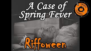 FireRiffs Presents:  A Case of Spring Fever Improv Riff | Riffoween | FireRiffs