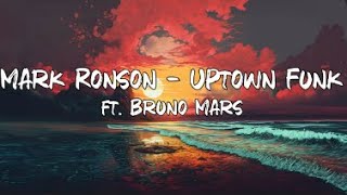 Mark Ronson - Uptown Funk (Lyrics) ft. Bruno Mars