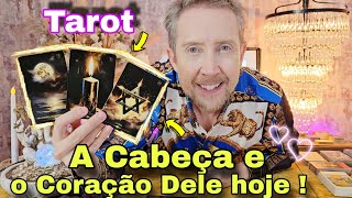 A CABEÇA E O CORAÇÃO DELE HOJE ! O que Ele pensa e sente por você hoje?rei do oraculo hoje, bubataro