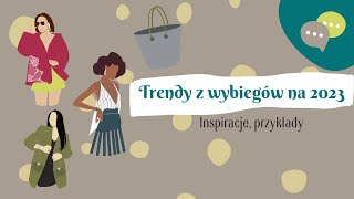 Trendy z wybiegów na rok 2023◼ Inspiracje, przykłady ◼10 trendów ◼ Doris Style