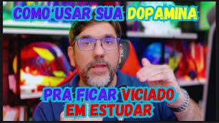 🔴😱 COMO FICAR VICIADO EM ESTUDAR PARA CONCURSOS MANIPULANDO A SUA DOPAMINA