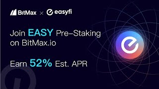 How to stake $EASY token on Bitmax | EasyFi get 52% APR easy 5x short term