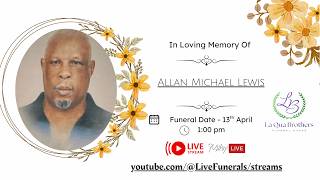 Funeral for late: Allan Michael Lewis of Lower Capital , Birchgrove, St. Andrew’s resided in Canada