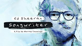 Ed Sheeran - songwriter (Full Documentary)