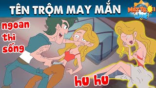 TÊN TRỘM MAY MẮN - Truyện cổ tích - Phim hoạt hình - Khoảnh khắc kỳ diệu - Quà tặng cuộc sống