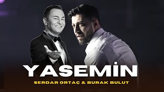 Serdar Ortaç \u0026 Burak Bulut - Yasemin (Official Audio)