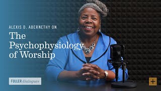 The Worshiping Body: The Psychophysiology of Worship