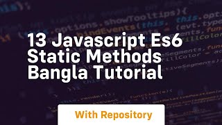 13 javascript es6 static methods bangla tutorial