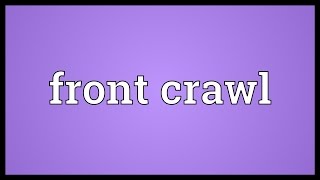 Front crawl Meaning