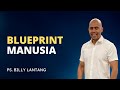 Blueprint Manusia - Ps. Billy Lantang | Khotbah Kristen