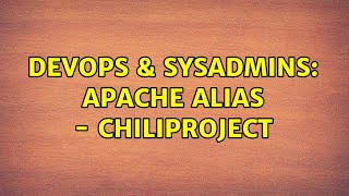 DevOps & SysAdmins: Apache Alias - Chiliproject