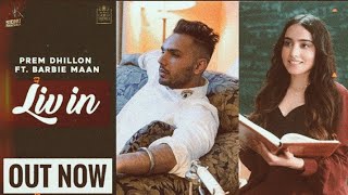 Liv In (Full Song Leaked) Prem Dhillon | Barbie Maan | The Kidd | Sidhu Moose Wala |New Punjabi Song